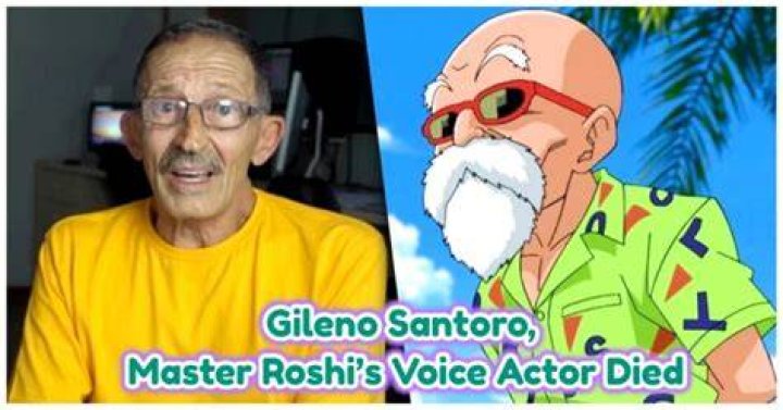 Gileno Santoro Death Cause Master Roshi Voice Actor Died