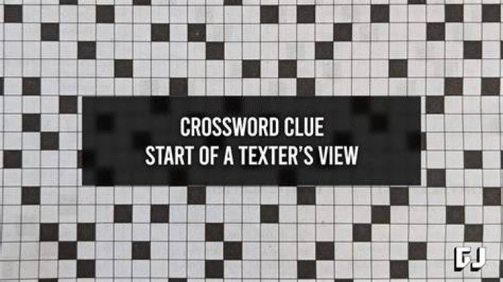 Start of a Texter's View Crossword Clue Gamer Journalist